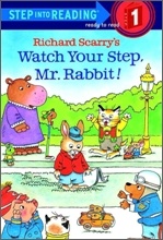 Step Into Reading 1 : Richard Scarry's Watch Your Step Mr. Rabbit!! Step Into Reading 1 : Richard Scarry's Watch Your Step Mr. Rabbit!!
