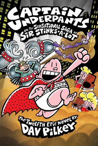 Amazon.com: Captain Underpants and the Sensational Saga of Sir Stinks-A-Lot  (Captain Underpants #12) (0884196276155): Pilkey, Dav, Pilkey, Dav: Books
